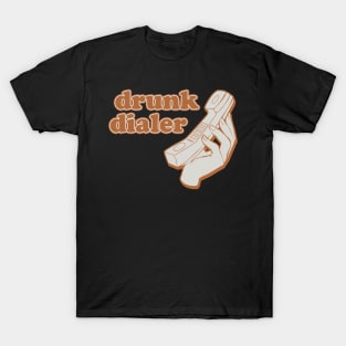 Drunk Dialer Joke T-Shirt